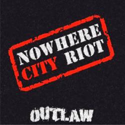 Nowhere City Riot : Outlaw